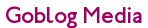 Goblog Media